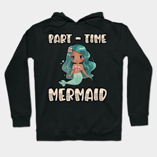 Part Time Mermaid Hoodie